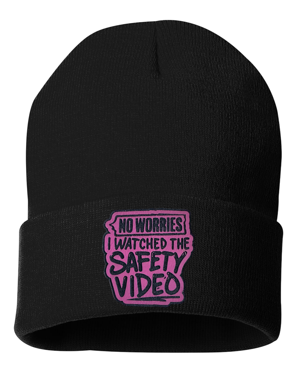 Unisex Winter Beanie No Worries I Watched the Safety Video”