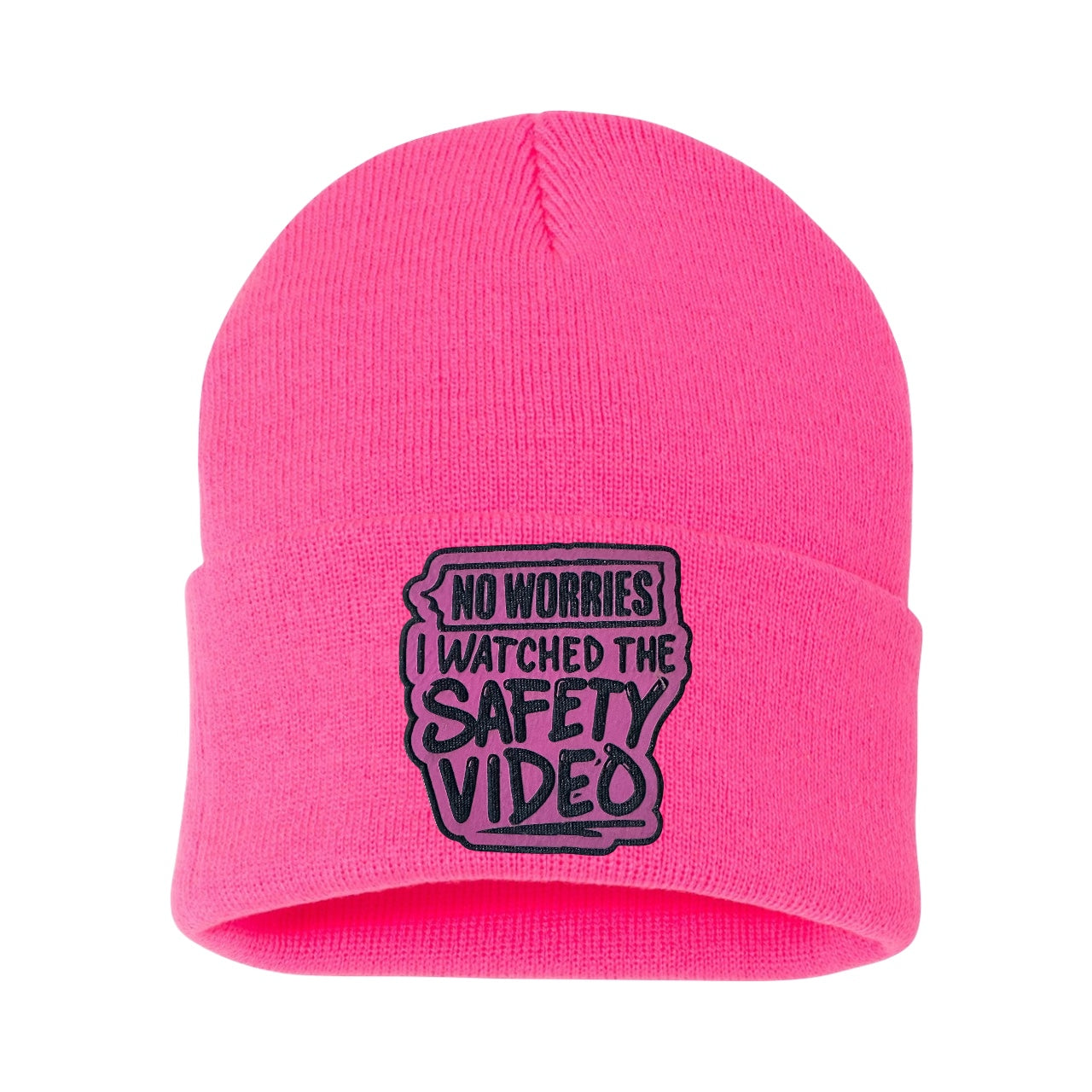 Unisex Winter Beanie No Worries I Watched the Safety Video”