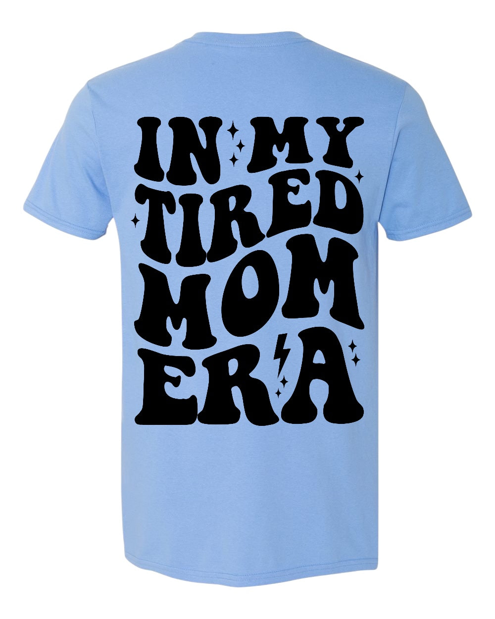 Tired mom era Tshirts