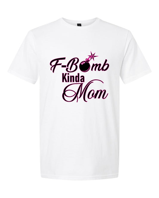 F-Bomb Kinda Mom Tshirt