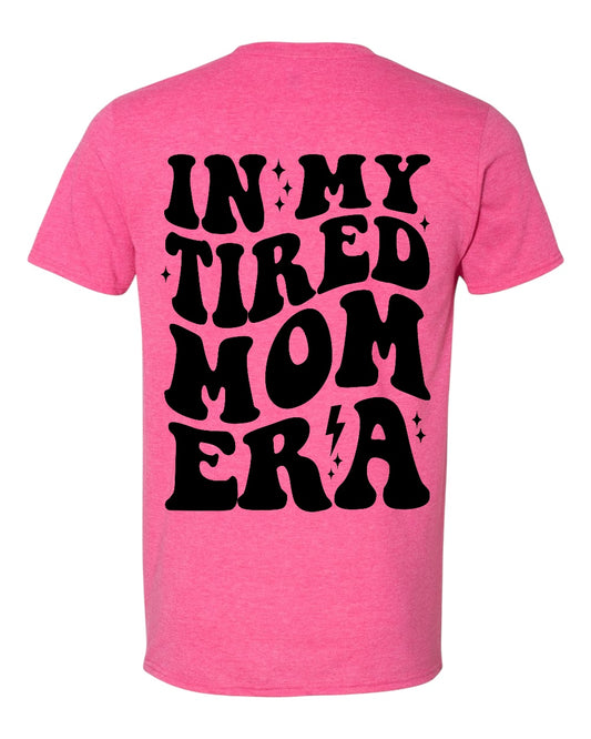 Tired mom era Tshirts