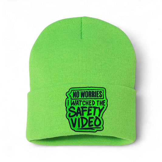Unisex Winter Beanie No Worries I Watched the Safety Video”