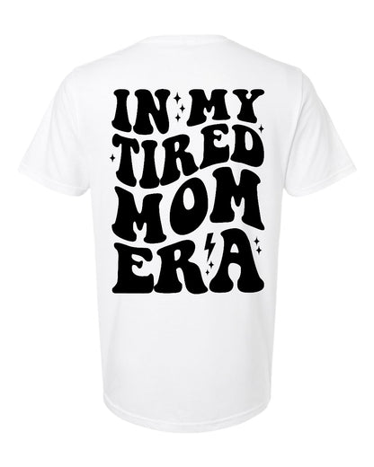 Tired mom era Tshirts