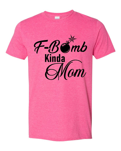 F-Bomb Kinda Mom Tshirt