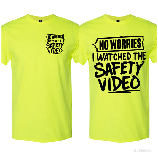 No worries I watched the safety video Tshirt