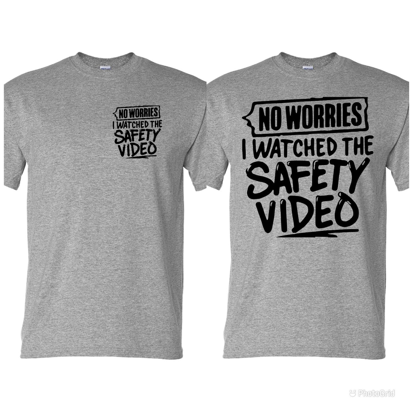 No worries I watched the safety video Tshirt
