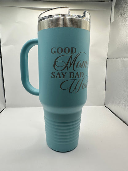 Good Moms Say Bad Words 40oz Polar Camel Stanley type travel mug