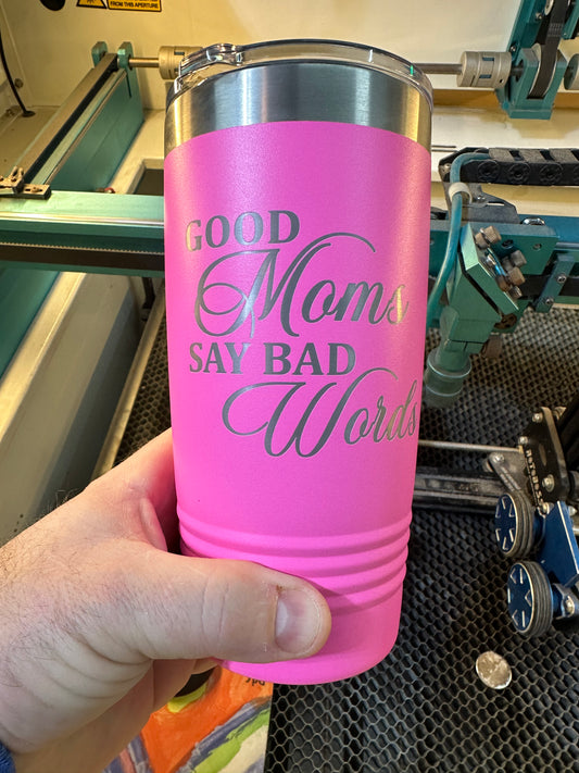 Good Moms Say Bad Words Tumblers